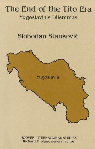 The end of the Tito era : Yugoslavia's dilemmas / Slobodan Stanković.