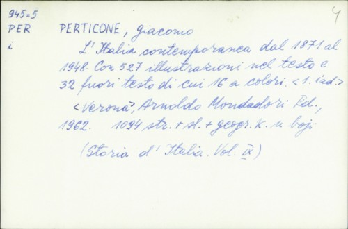 L' Italia contemporanea dal 1871. al 1948. : Con 527 illustrazioni uel testo e 32 fuori testo di cui 16 a colori / Giacomo Perticone