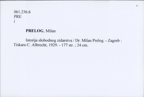 Istorija slobodnog zidarstva / Dr. Milan Prelog.
