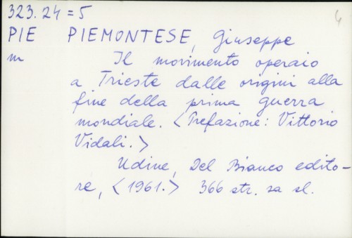 Il movimento operaio a Trieste dalle origini alla fine della prima guerra mondiale / Giuseppe Piemontese