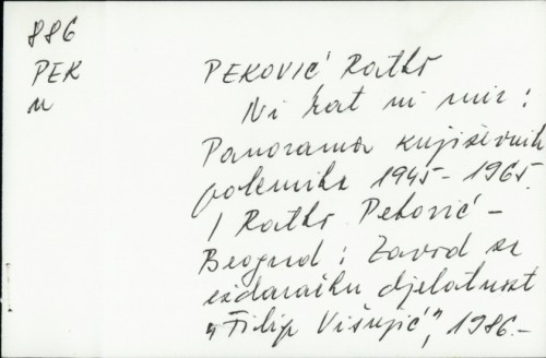 Ni rat ni mir : panorama književnih polemika : 1945-1965. / Ratko Peković.
