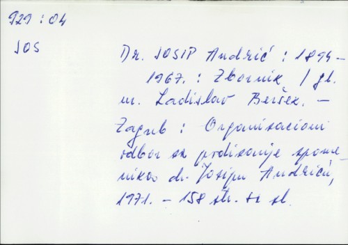 Dr. Josip Andrić 1894-1967. : zbornik / [glavni ur. Ladislav Beršek].