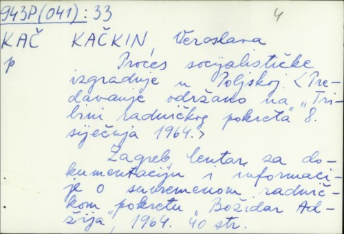 Proces socijalističke izgradnje u Poljskoj : predavanje održano na "Tribini radničkog pokreta" 8. siječnja 1964. / Veroslava Kačkin