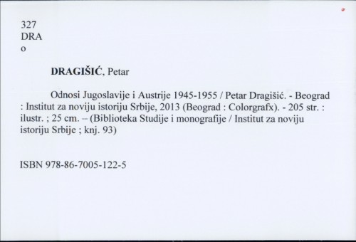 Odnosi Jugoslavije i Austrije 1945-1955 / Petar Dragišić