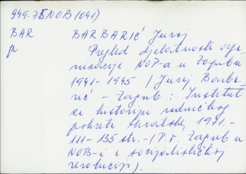Pregled djelatnosti organizacije NOP-a u Zagrebu 1941-1945 / Juraj Barbarić
