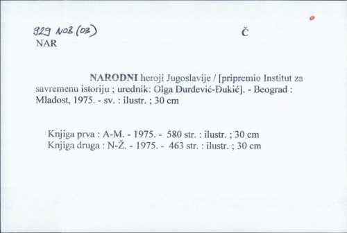 Narodni heroji Jugoslavije / [pripremio Institut za savremenu istoriju ; urednik: Olga Đurđević-Đukić].
