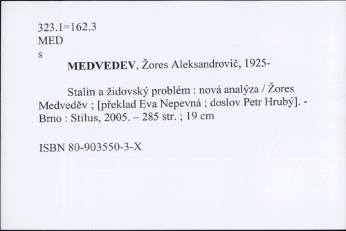 Stalin a židovský problém : nová analýza / Žores Medveděv ; [překlad, Eva Nepevná ; doslov, Petr Hrubý]