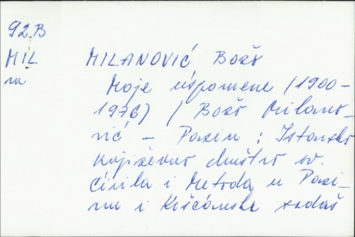 Moje uspomene : 1900-1976 / Božo Milanović.