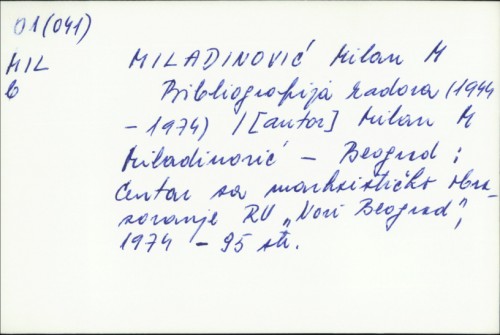 Bibliografija radova 1944-1974. / Milan M. Miladinović