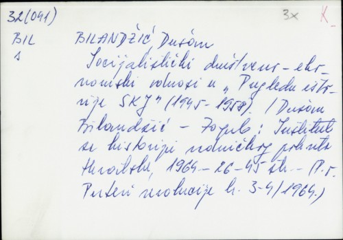 Socijalistički društveno-ekonomski odnosi u "Pregledu istorije SKJ" : (1945-1958) / Dušan Bilandžić
