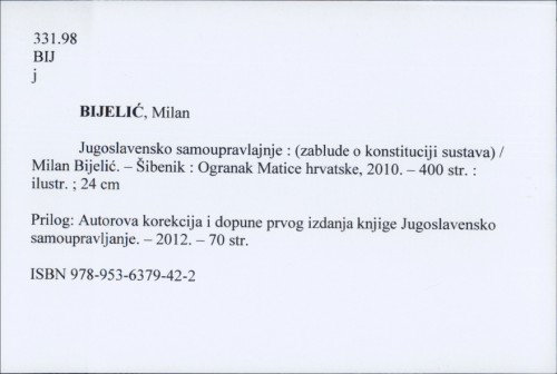 Jugoslavensko samoupravljanje : (zablude o konstituciji sustava) / Milan Bijelić