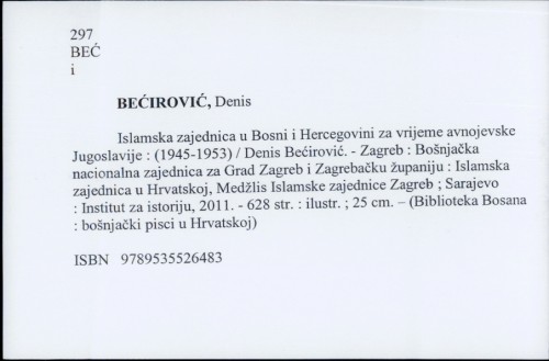 Islamska zajednica u Bosni i Hercegovini za vrijeme avnojevske Jugoslavije : (1945-1953) / Denis Bećirović