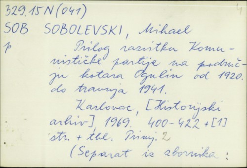 Prilog razvitku Komunističke partije na području kotora Ogulin od 1920. do travnja 1941. / Mihael Sobolevski