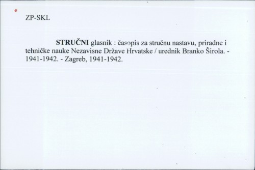Stručni glasnik : časopis za stručnu nastavu, priradne i tehničke nauke Nezavisne Države Hrvatske / urednik Branko Širola.