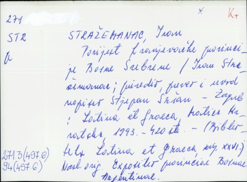 Povijest franjevačke provincije Bosne Srebrene / Ivan Stražemanac ; priredio, preveo i uvod napisao Stjepan Sršan.