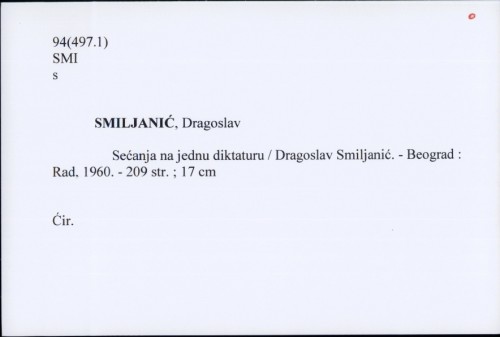 Sećanja na jednu diktaturu / Dragoslav Smiljanić.