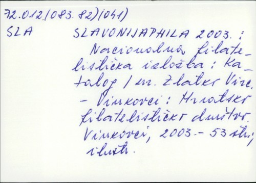 Slavonijaphila 2003. : Nacionalna filatelistička izložba : Katalog / Ur. : Zlatko Virc