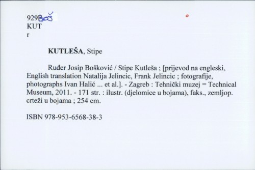 Ruđer Josip Bošković / Stipe Kutleša ; [prijevod na engleski, English translation Natalija Jelincic, Frank Jelincic ; fotografije, photographs Ivan Halić ... et al.].