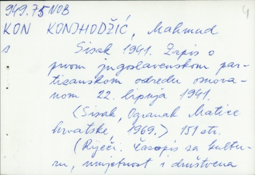 Sisak 1941. : zapis o prvom jugoslavenskom partizanskom odredu osnovanom 22. lipnja 1941. / Mahmud Konjhodžić.