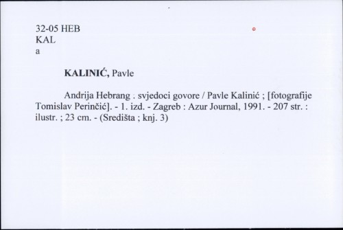 Andrija Hebrang : svjedoci govore / Pavle Kalinić ; [fotografije Tomislav Perinčić].