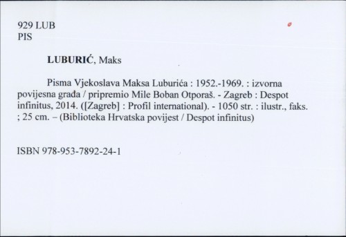 Pisma Vjekoslava Maksa Luburića : 1952.-1969. : izvorna povijesna građa / pripremio Mile Boban Otporaš.