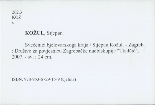 Svećenici bjelovarskoga kraja / Stjepan Kožul ; [prijevod sažetaka Danijela Marjanić ... et al.].