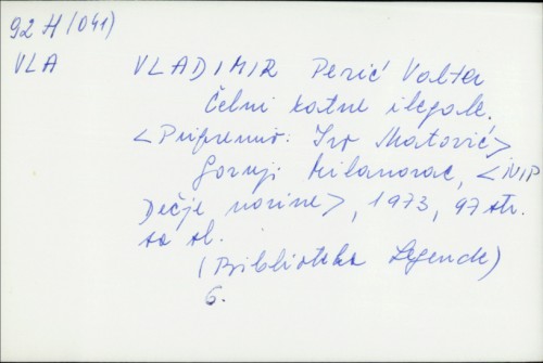 Vladimir Perić Valter : Čelni ratne ilegale / Pripremio Ivo Matović. Korice: Aleksandar Smiljanić.