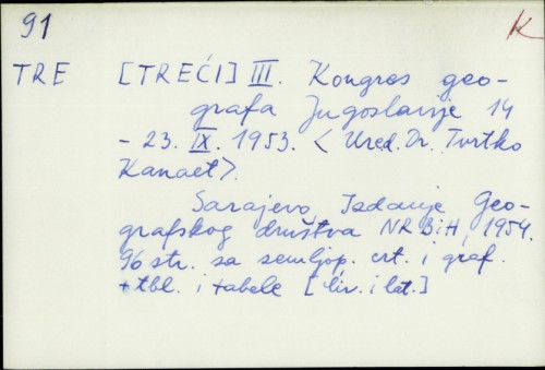 III. Kongres geografa Jugoslavije 14.-23. IX. 1953. / Ured. Dr. Tvrtko Kanaet