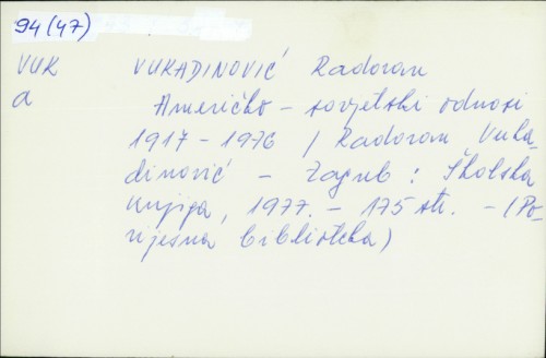 Američko-sovjetski odnosi : 1917.-1976. / Radovan Vukadinović.