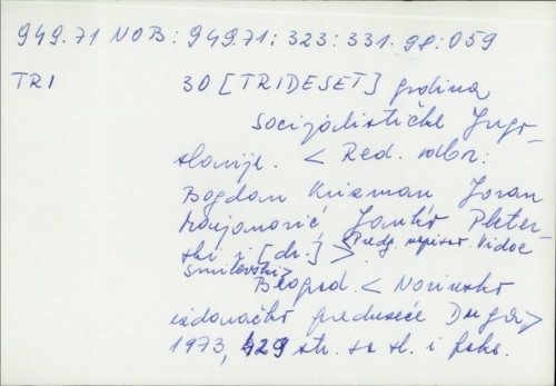 30 godina Socijalističke Jugoslavije / predgovor napisao Vidoe Smilevski ; ur. Mihailo Maletić i Jovan Dragutinović.