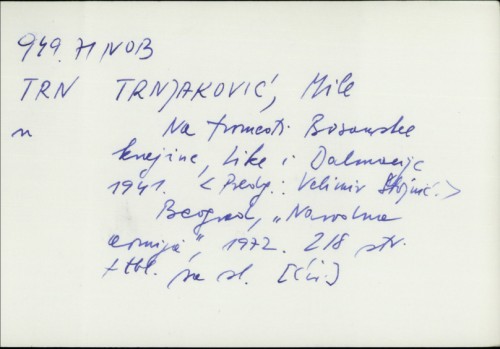 Na tromeđi Bosanske krajine, Like i Dalmacije 1941. / Mile Trnjaković ; predgovor: Velimir Stojnić.