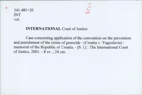 Case concerning application of the convention on the prevention and punishment of the crime of genocide : (Croatia v. Yugoslavia) : memorial of the Republic of Croatia / International Court of Justice