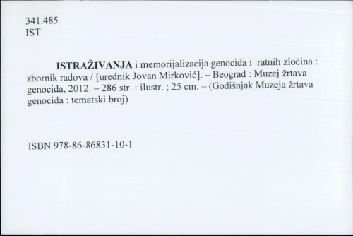 Istraživanja i memorijalizacija genocida i ratnih zločina : zbornik radova / [urednik Jovan Mirković]