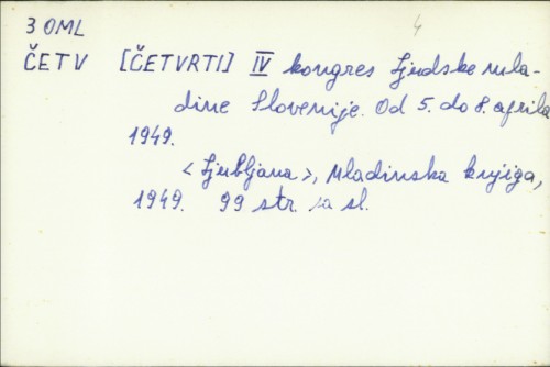 Četvrti IV. kongres Ljudske mladine Slovenije : od 5. do 8. aprila 1949. /