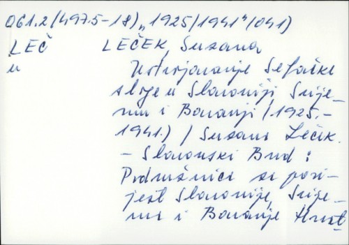 Ustrojavanje Seljačke sloge u Slavoniji, Srijemu i Baranji (1925.-1941.) / Suzana Leček.