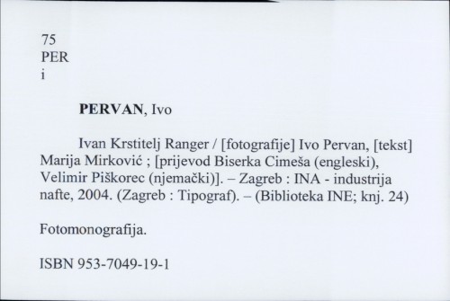 Ivan Krstitelj Ranger / [fotografije] Ivo Pervan, [tekst] Marija Mirković ; [prijevod Biserka Cimeša (engleski), Velimir Piškorec (njemački)].
