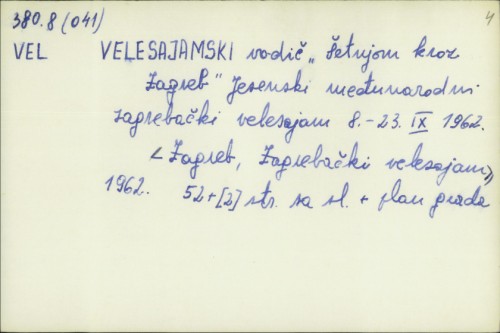 Velesajamski vodič "Šetnjom kroz Zagreb" : Jesenski međunarodni zagrabački velesajam 8.-23.9.1962. /