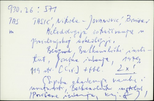 Metodologija istraživanja u praistorijskoj arheologiji / Nikola Tasić, Borislav Jovanović ; urednik Radovan Samardžić.