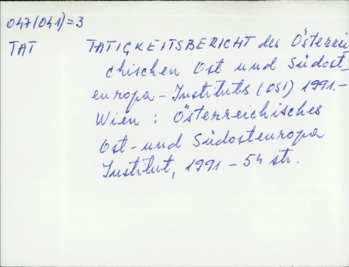Tätigkeitsbericht des Österreichischen Ost- und Südosteuropa-Instituts für das Jahr 1991. /