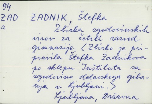 Zbirka zgodovinskih virov za četrti razred gimanzije / Štefka Zadnik