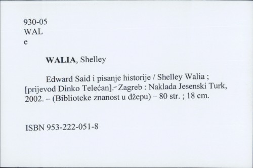 Edward Said i pisanje historije / Shelley Walia ; [prijevod Dinko Telećan].