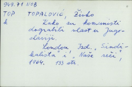 Kako su komunisti dograbili vlast u Jugoslaviji / Živko Topalović.