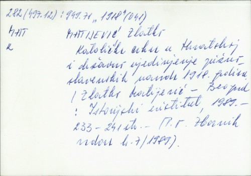 Katolička crkva u Hrvatskoj i državno ujedinjenje južnoslavenskih naroda 1918. godine / Zlatko Matijević