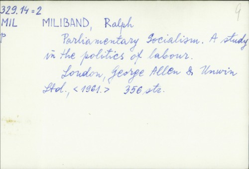 Parliamentary Socialism : a study in the politics of labour / Ralph Miliband
