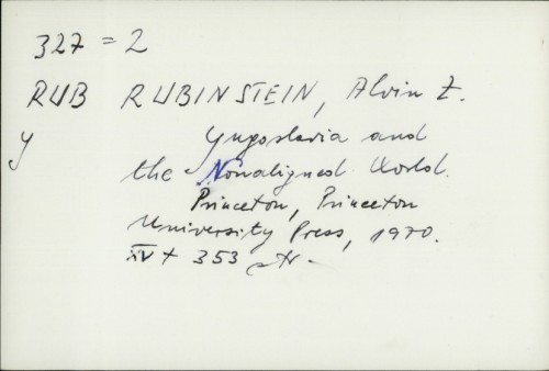 Yugoslavia and the Nonaligned world / Alvin Z. Rubinstein
