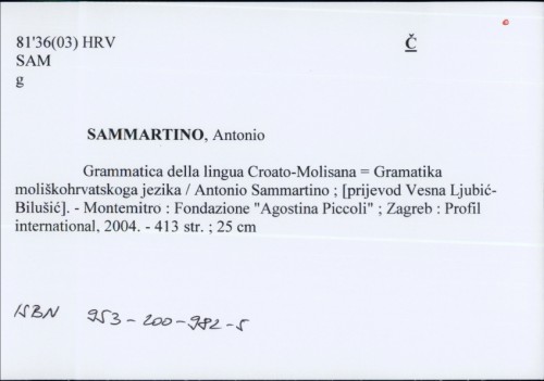 Grammatica della lingua Croato-Molisana = Gramatika moliškohrvatskoga jezika / Antonio Sammartino ; [prijevod Vesna Ljubić-Bilušić].