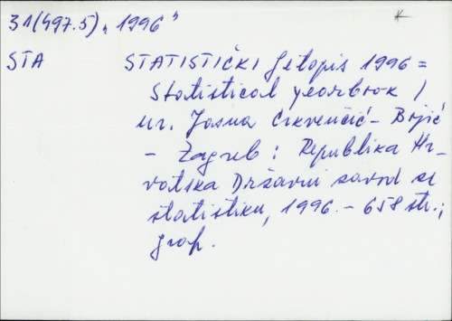 Statistički ljetopis 1996. = Statistical yearbook / Ur. : Jasna Crkvenčić-Bojić
