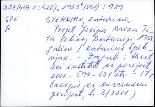 Posjet Josipa Broza Tita Velikoj Britaniji 1953. godine / Katarina Spehnjak.