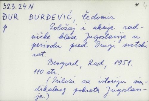 Položaj i akcije radničke klase Jugoslavije u periodu pred Drugi svetski rat / Čedomir Đurđević