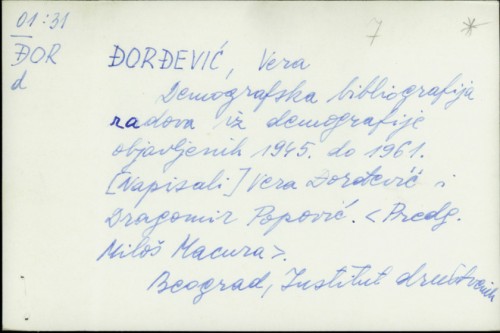 Demografska bibliografija radova iz demografije objavljenih 1945. do 1961. / Vera Đorđević